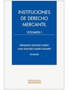 INSTITUCIONES DE DERECHO MERCANTIL VOL I 35ª ED Juan Sánchez