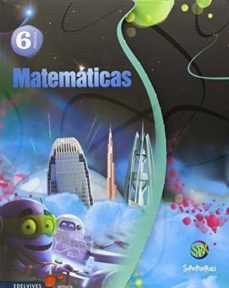 MATEMÁTICAS 6º PRIMARIA PROYECTO SUPERPIXÉPOLIS con ISBN 9788426396488