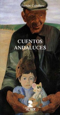 Cuentos Andaluces Ed Fernan Caballero Ediciones Alfar S A