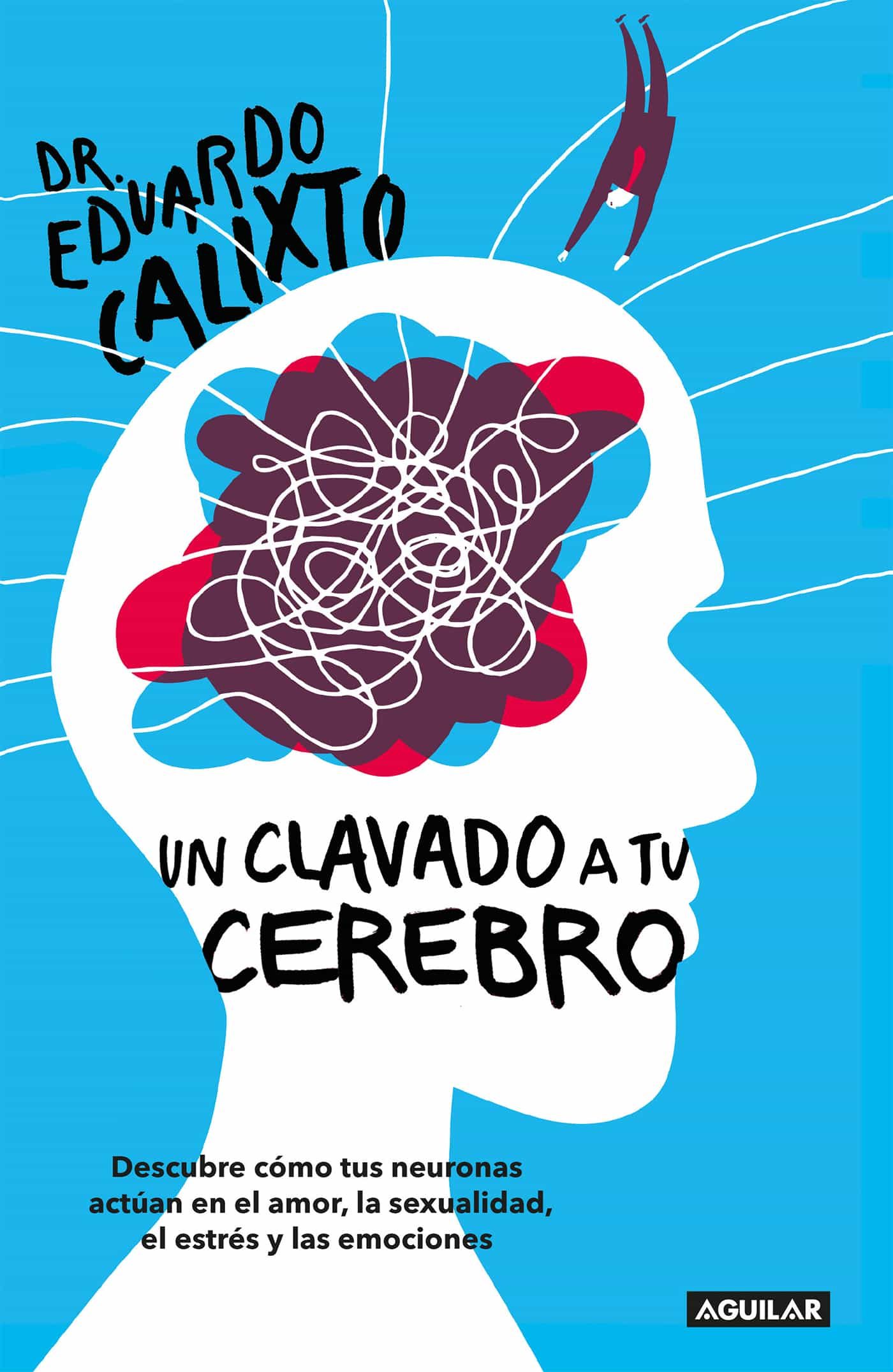 Un Clavado A Tu Cerebro Ebook Eduardo Calixto Descargar Libro Pdf O