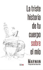 LA TRISTE HISTORIA DE TU CUERPO SOBRE EL MIO