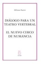DIALOGO PARA UN TEATRO VERTEBRAL; EL NUEVO CERCO DE NUMANCIA