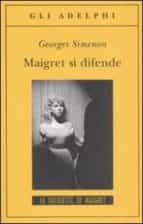 MAIGRET SI DIFENDE