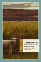 DIARIO AUSTRAL: CRONICA DE UN VIAJE A LA ARGENTINA