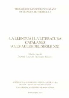 La Llengua I La Literatura Catalanes A Les Aules Del Segle Xxi De