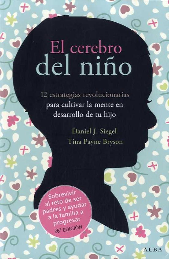 El Cerebro Del Ni O Daniel J Siegel Casa Del Libro