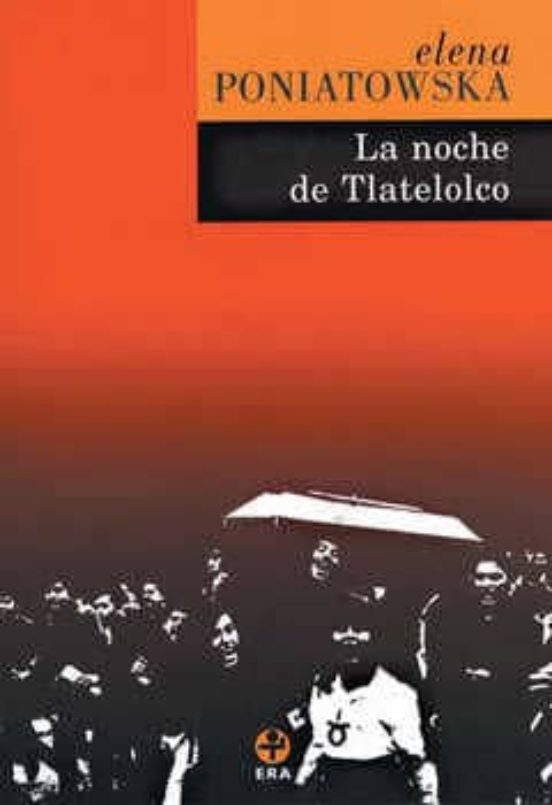 La Noche De Tlatelolco Testimonios De Historia Oral Elena Poniatowska Casa Del Libro Colombia