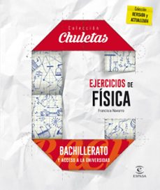 ejercicios de física para bachillerato (chuletas 2016)-9788467044508