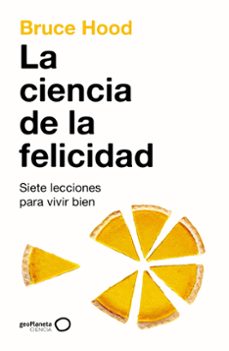 la ciencia de la felicidad-bruce hood-9788408286318