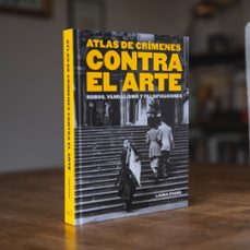 atlas de crímenes contra el arte-laura evans-9788410380158