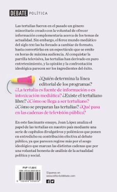 hablar de todo y no saber de nada: las tertulias y la nueva politica-joan lopez-9788499926858