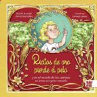 RICITOS DE ORO PIERDE EL PELO Y EN EL MUNDO DE LOS CUENTOS SE A ARMA UN GRAN REVUELO