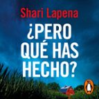¿PERO QUÉ HAS HECHO? (AUDIOLIBRO)