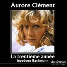 la trentième annee (audiolibro)-ingeborg bachmann-3328140021608