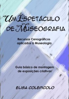 um espetaculo de museografia (ebook)-elisa colepicolo-3410000422608
