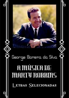 a musica de marty robbins (ebook)-george batista da silva-3410001304408