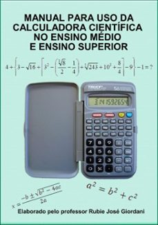 manual para uso da calculadora científica no ensino médio e ensino superior (ebook)-rubie josé giordani-3410001514708