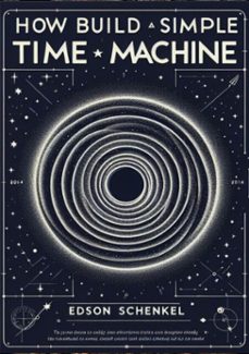 how to build a simple time machine (ebook)-edson schenkel-3410001769108