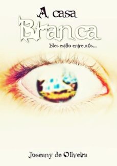 a casa branca (ebook)-joseany oliveira de ferreira-3410002692108