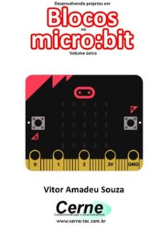 desenvolvendo projetos em blocos no micro:bit volume unico (ebook)-vitor amadeu souza-3410003168008