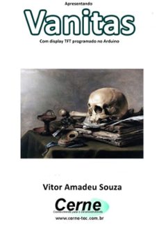 apresentando vanitas com display tft programado no arduino (ebook)-vitor amadeu souza-3410003413108