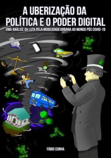 a uberizaço da politica e o poder digital (ebook)-fábio cunha silva-3410003905108
