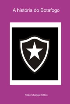 a historia do botafogo (ebook)-filipe chagas (org)-3410005248708