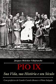 pio ix: sua vida, sua historia e seu seculo (ebook)-jacques-melchior villefranche-3410006030708