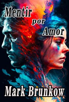 mentir por amor (ebook)-mark brunkow-3410006464008