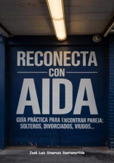 ¡reconecta  con  aida! (ebook)-josé luis sinarcas santamatilde-3410008055808