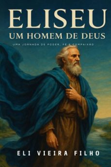 eliseu, um homem de deus (ebook)-eli vieira filho-3410008159308