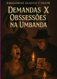 demandas x obssesses na umbanda (ebook)-babalorixá glauco t´ogum-3410008473008