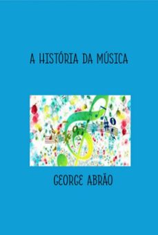 a historia da musica (ebook)-george abrão-3410008604808