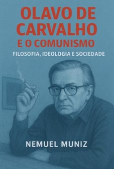 olavo de carvalho e o comunismo: (ebook)-nemuel muniz da silva-3410008733508