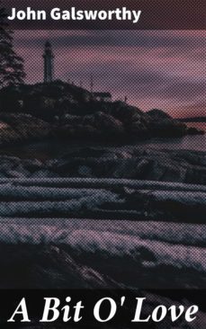 a bit o' love (ebook)-john galsworthy-4057664581808