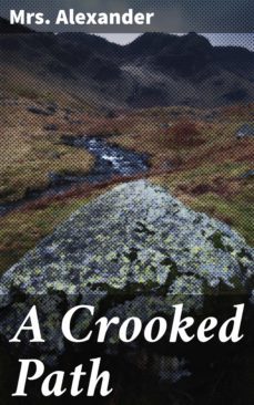 a crooked path (ebook)-mrs. alexander-4057664584908