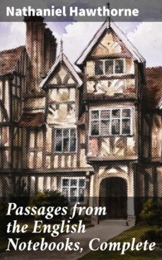passages from the english notebooks, complete (ebook)-nathaniel hawthorne-4057664603708