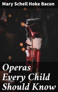 operas every child should know (ebook)-mary schell hoke bacon-4057664611208