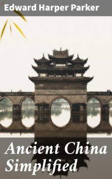 ancient china simplified (ebook)-edward harper parker-4057664647108
