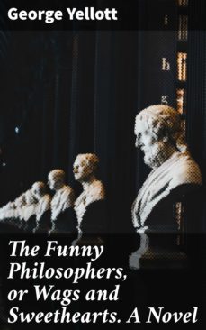 the funny philosophers, or wags and sweethearts. a novel (ebook)-george yellott-4064066159108