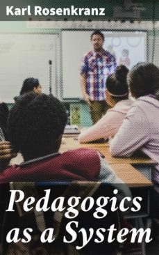 pedagogics as a system (ebook)-karl rosenkranz-4064066175108