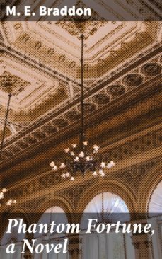 phantom fortune, a novel (ebook)-m. e. braddon-4064066229108