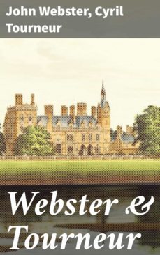 webster &amp; tourneur (ebook)-cyril tourneur-john webster-4064066232108