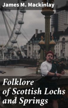 folklore of scottish lochs and springs (ebook)-james m. mackinlay-4064066247508