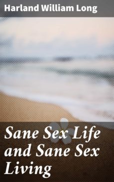 sane sex life and sane sex living (ebook)-harland william long-4064066445508