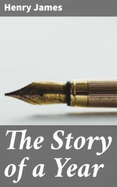 the story of a year (ebook)-henry james-4064066457808