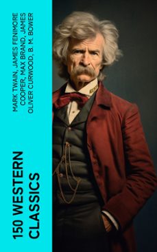 150 western classics (ebook)-mark twain-james fenimore cooper-max brand-4066339572508