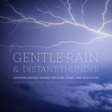gentle rain &amp; distant thunder: thunderstorm nature sounds recording - for meditation, relaxation and sleep - nature's perfect white noise (audiolibro)-dr. laurence goldman-4069829102308