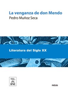 la venganza de don mendo : caricatura de tragedia en cuatro jornadas, original, escrita en verso, con algun que otro ripio (ebook)-pedro muñoz seca-4099995485608