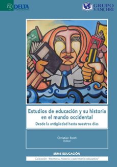 estudios de educacion y su historia en el mundo occidental: desde la antiguedad hasta nuestros dias (ebook)-christian roith-4099995622508